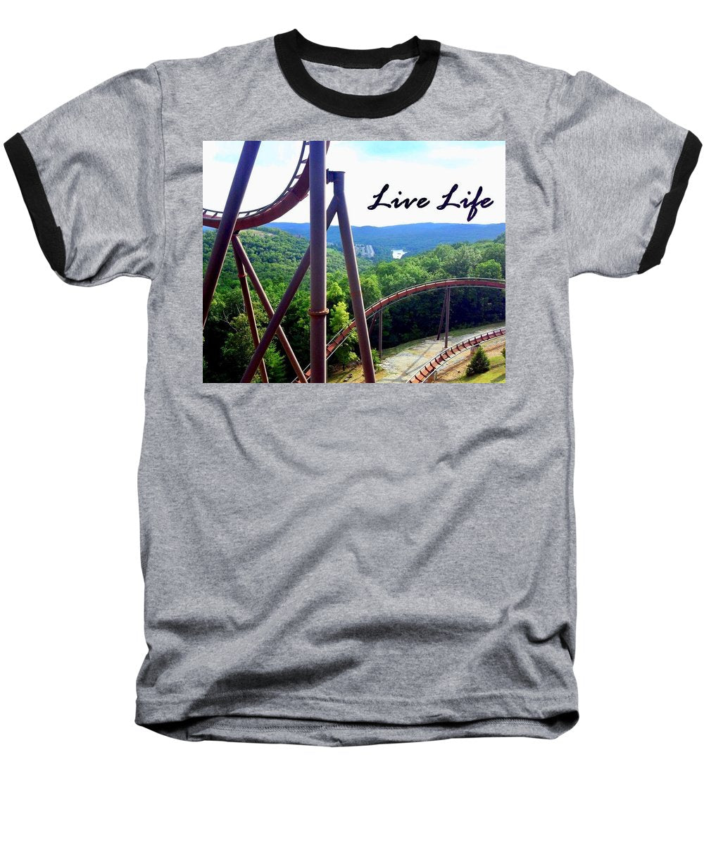 Live Life - Baseball T-Shirt
