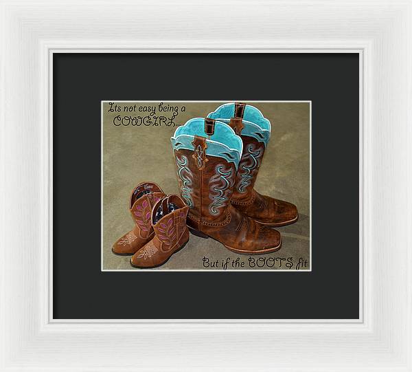 It's Not Easy Being s Cowgirl - Framed Print