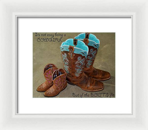 It's Not Easy Being s Cowgirl - Framed Print