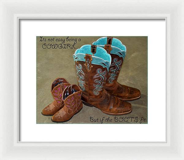 It's Not Easy Being s Cowgirl - Framed Print