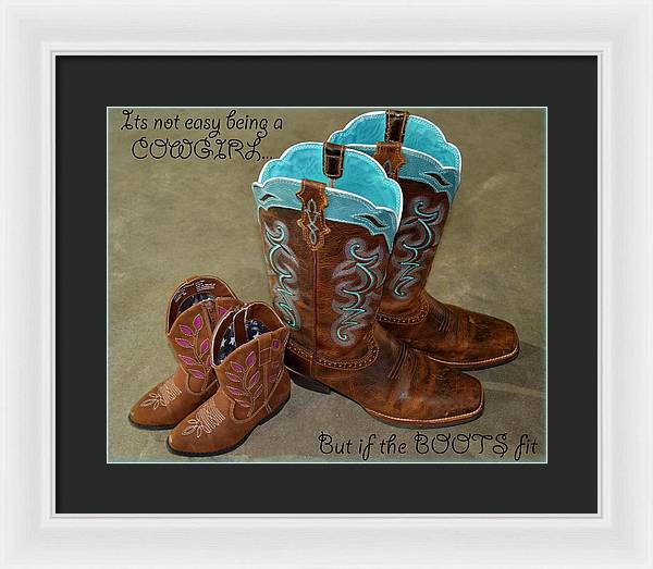 It's Not Easy Being s Cowgirl - Framed Print