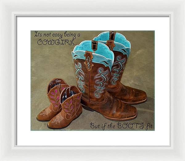 It's Not Easy Being s Cowgirl - Framed Print