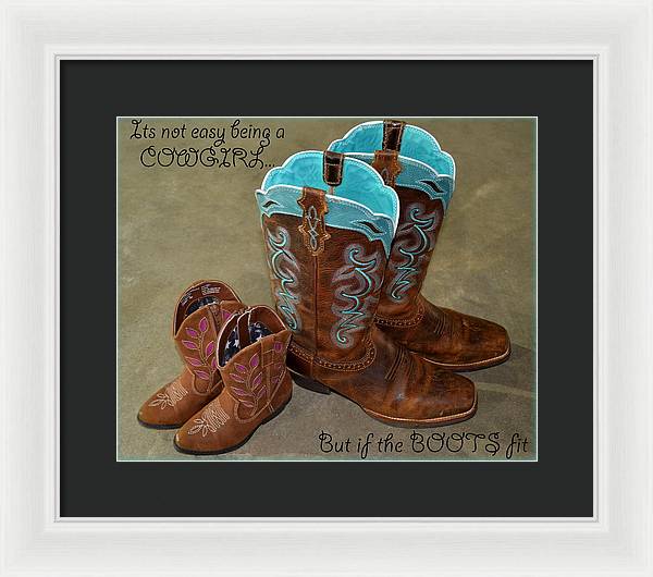 It's Not Easy Being s Cowgirl - Framed Print