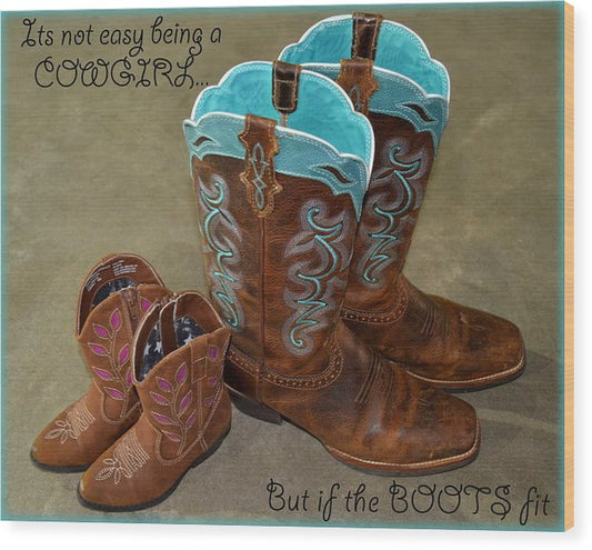 It's Not Easy Being s Cowgirl - Wood Print