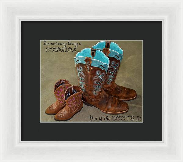 It's Not Easy Being s Cowgirl - Framed Print