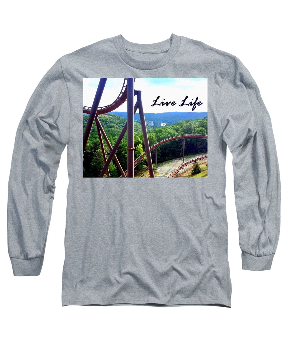 Live Life - Long Sleeve T-Shirt
