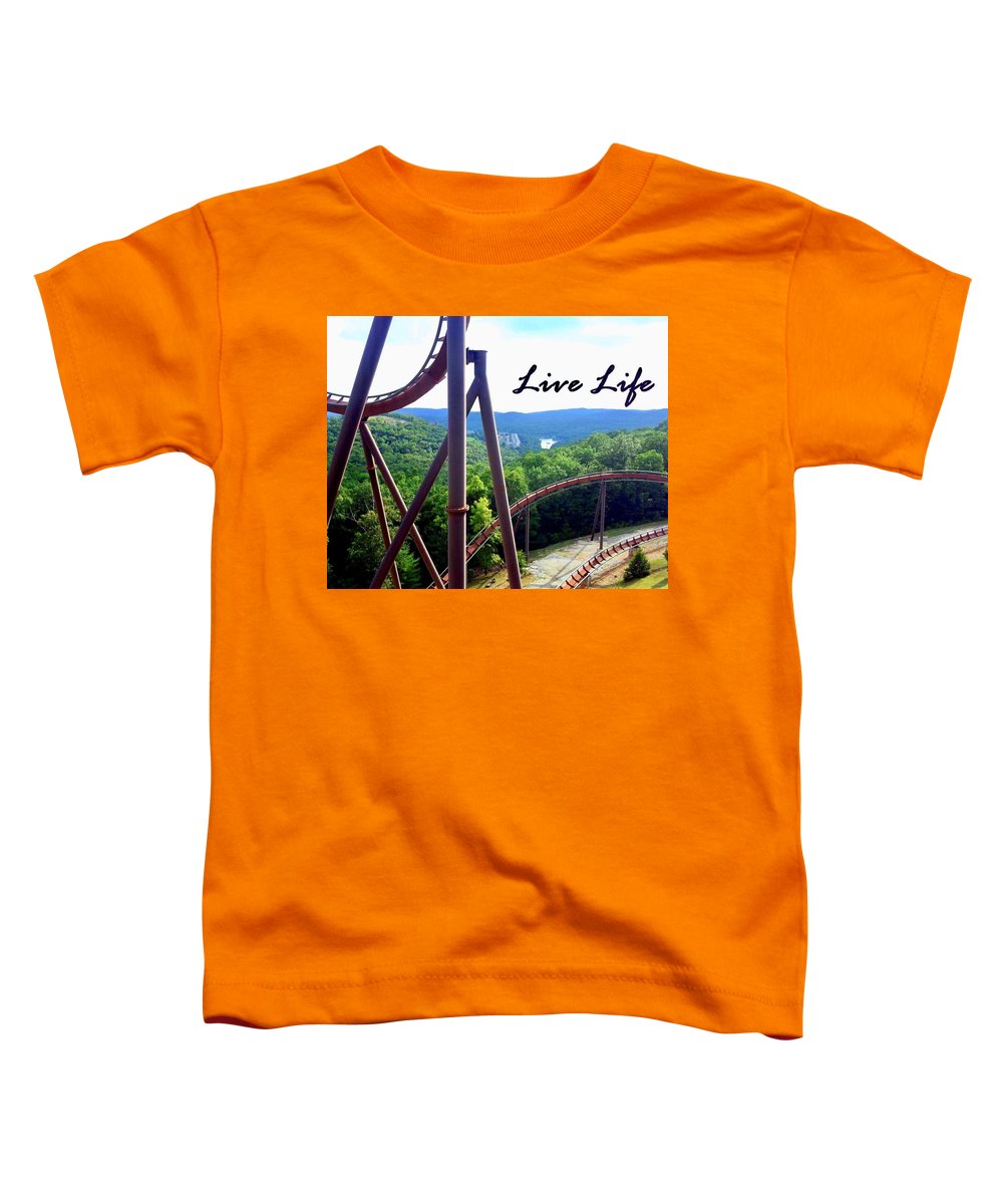 Live Life - Toddler T-Shirt