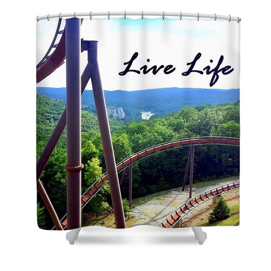 Live Life - Shower Curtain