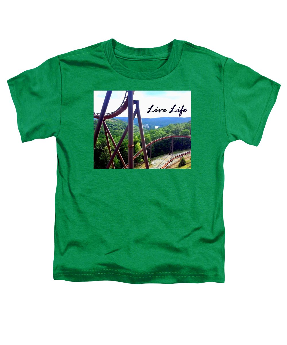 Live Life - Toddler T-Shirt