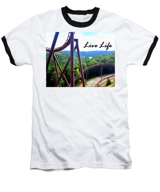 Live Life - Baseball T-Shirt